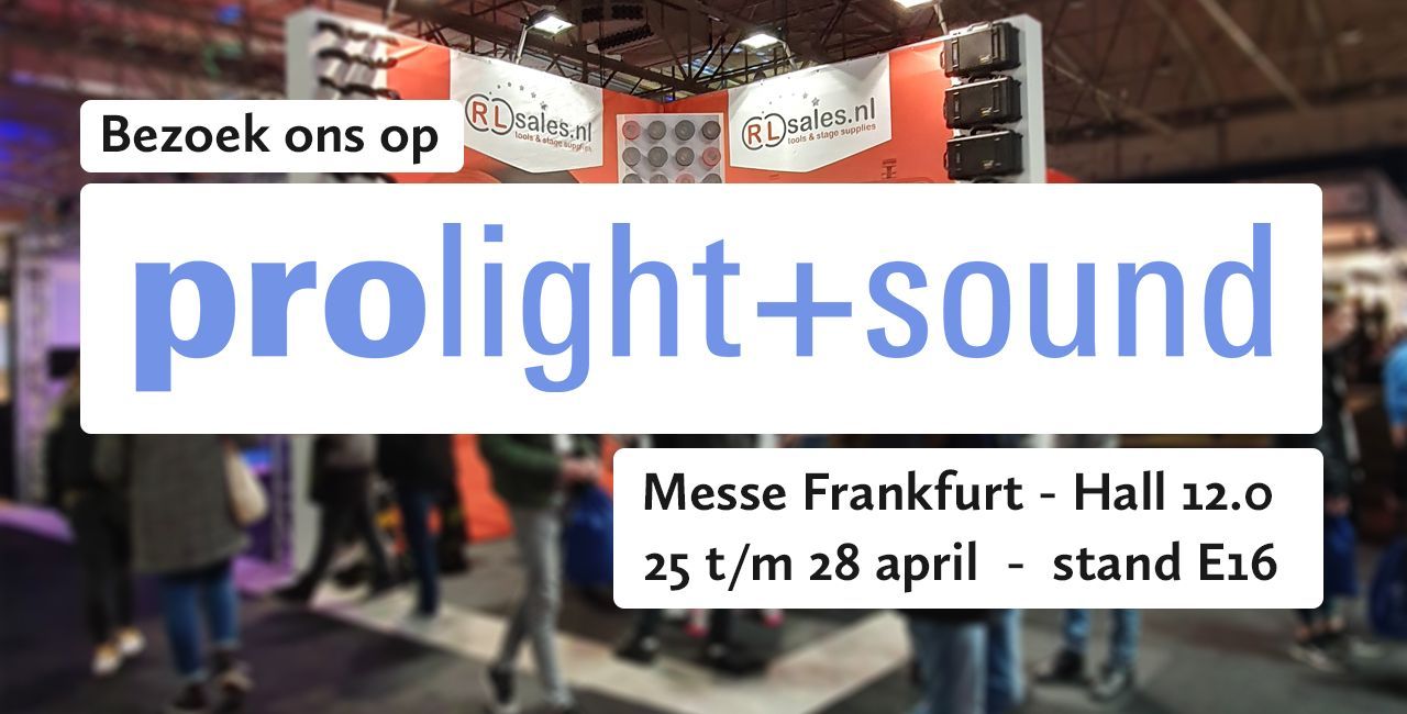 Bezoek ons tijdens Prolight + Sound in Frankfurt
